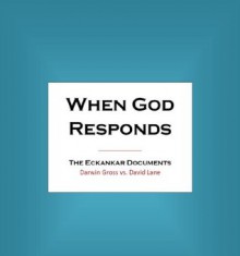 When God Responds: The Eckankar Documents--Darwin Gross vs. David Lane (Exposing Cults Series) - David Lane