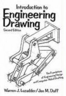 Introduction to Engineering Drawing: The Foundations of Engineering Design and Computer Aided Drafting (2nd Edition) - Warren J. Luzadder, Jon M. Duff