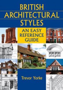 British Architectural Styles - Trevor Yorke