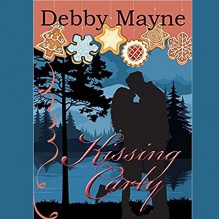 Kissing Carly: Cookies and Kisses - Debby Mayne, Stacy Hinkle, Winged Publications
