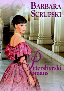 Petersburski romans - Barbara Scrupski