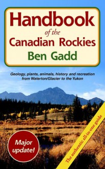 Handbook of the Canadian Rockies - Ben Gadd