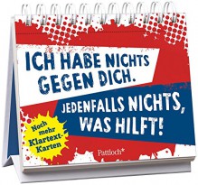 Ich habe nichts gegen dich. Jedenfalls nichts, was hilft!: Noch mehr Klartext-Karten - Hartmut Ronge