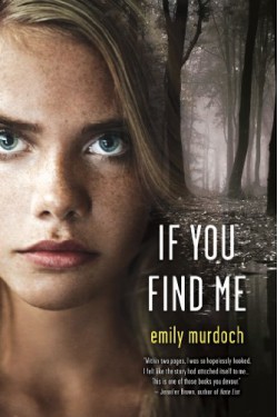 If You Find Me by Emily Murdoch