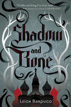 Shadow and Bone - Leigh Bardugo