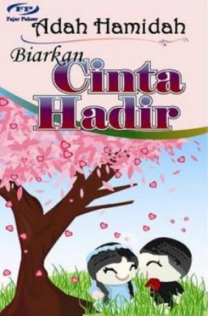 Biarkan Cinta Hadir Adah Hamidah Booklikes Isbn 9789833880836