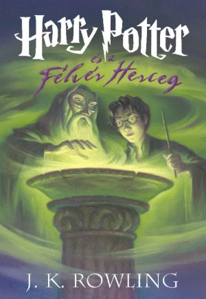 Harry Potter Es A Felver Herceg J K Rowling Booklikes Isbn 9639563757
