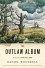 The Outlaw Album: Stories - Daniel Woodrell