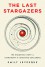 The Last Stargazers: The Enduring Story of Astronomy's Vanishing Explorers - Emily M. Levesque