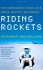 Riding Rockets: The Outrageous Tales of a Space Shuttle Astronaut - Mike Mullane