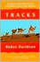 Tracks: A Woman's Solo Trek Across 1700 Miles of Australian Outback - Robyn Davidson