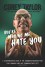 You're Making Me Hate You: A Cantankerous Look at the Common Misconception That Humans Have Any Common Sense Left - Corey Taylor