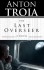 The Last Overseer - Anton Troia