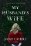 My Husband's Wife: A Novel - Jane Corry