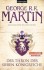 Das Lied von Eis und Feuer 03: Der Thron der Sieben Königreiche von George R.R. Martin Ausgabe (2011) - George R.R. Martin