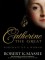 Catherine the Great: Portrait of a Woman - Robert K. Massie