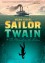 Sailor Twain: Or: The Mermaid in the Hudson - Mark  Siegel