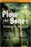 Plow the Bones - Douglas F. Warrick