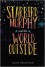 Starbird Murphy and the World Outside - Karen Finneyfrock