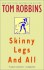 Skinny Legs and All - Tom Robbins