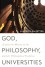 God, Philosophy, Universities: A Selective History of the Catholic Philosophical Tradition - Alasdair MacIntyre