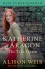 Katherine of Aragon, The True Queen: A Novel (Six Tudor Queens) - Alison Weir