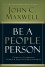 Be a People Person - John C. Maxwell