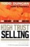 High Trust Selling: Make More Money in Less Time with Less Stress - Todd Duncan