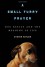 A Small Furry Prayer: Dog Rescue and the Meaning of Life - Steven Kotler