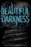Beautiful Darkness (Beautiful Creatures, Book 2) - Margaret Stohl, Kami Garcia