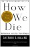 How We Die: Reflections of Life's Final Chapter - Sherwin B. Nuland