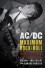 AC/DC: Maximum Rock & Roll: The Ultimate Story of the World's Greatest Rock-and-Roll Band - Murray Engleheart, Arnaud Durieux, Murray Englehart