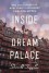 Inside the Dream Palace: The Life and Times of New York's Legendary Chelsea Hotel - Sherill Tippins