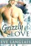 Grizzly Love: Big Bear Romance (Kodiak Point Book 5) - Eve Langlais