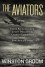 The Aviators: Eddie Rickenbacker, Jimmy Doolittle, Charles Lindbergh, and the Epic Age of Flight - Winston Groom