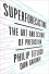 Superforecasting: The Art and Science of Prediction - Philip Tetlock, Dan Gardner