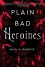 Plain Bad Heroines - Emily M. Danforth