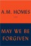 May We Be Forgiven - A.M. Homes