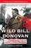 Wild Bill Donovan: The Spymaster Who Created the OSS and Modern American Espionage - Douglas Waller