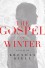 The Gospel of Winter - Brendan Kiely