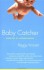 Baby Catcher: Chronicles of a Modern Midwife - Peggy Vincent