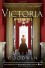 Victoria: A Novel from the Creator/Writer of the Masterpiece Presentation on PBS - Daisy Goodwin