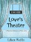 Stage Door - Love's Theater: A Theatrical Romance in Three Acts - Lilian Watts