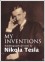 My Inventions: The Autobiography of Nikola Tesla - Nikola Tesla, David Major, Electrical Experimenter magazine