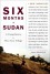 Six Months in Sudan: A Young Doctor in a War-Torn Village - Dr. James Maskalyk