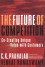 The Future of Competition: Co-Creating Unique Value With Customers - C.K. Prahalad, Venkat Ramaswamy