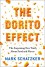 The Dorito Effect: The Surprising New Truth About Food and Flavor - Mark Schatzker