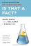 Is That a Fact?: Frauds, Quacks, and the Real Science of Everyday Life - Joe Schwarcz