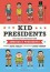 Kid Presidents: True Tales of Childhood from America's Presidents - David Stabler