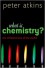 What Is Chemistry? - P.W. Atkins